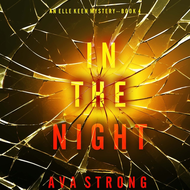 Okładka książki dla In The Night (An Elle Keen FBI Suspense Thriller—Book 4)
