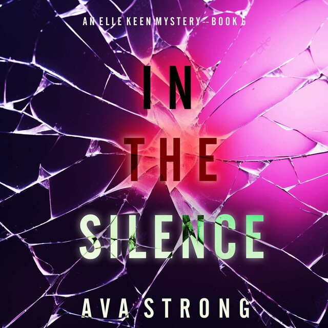 Couverture de livre pour In The Silence (An Elle Keen FBI Suspense Thriller—Book 5)
