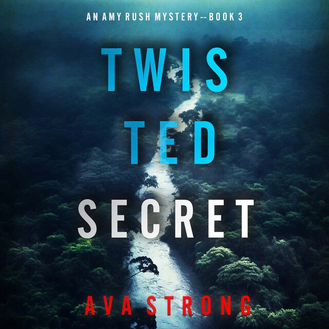 Boekomslag van Twisted Secret (An Amy Rush Suspense Thriller—Book 3)