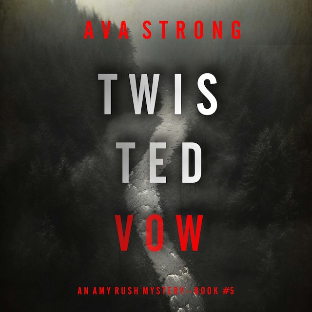 Book cover for Twisted Vow (An Amy Rush Suspense Thriller—Book 5)