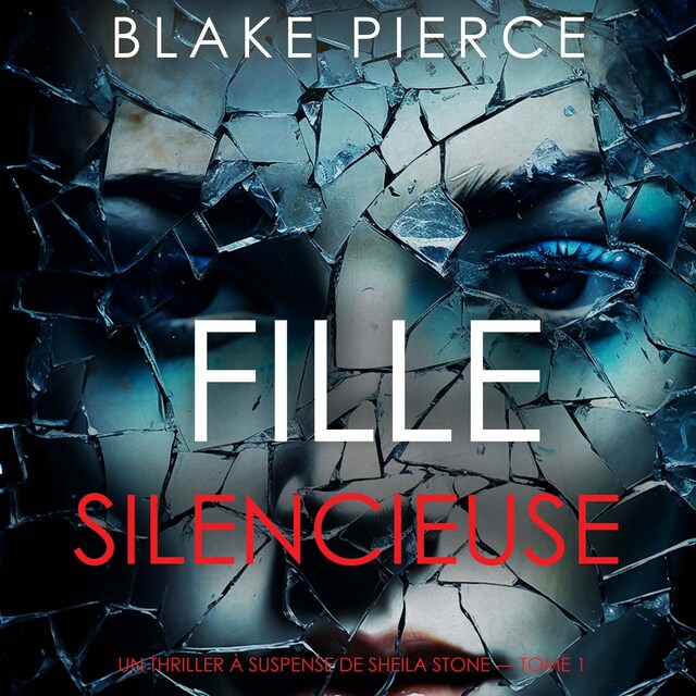 Book cover for Fille Silencieuse (Un thriller à suspense de Sheila Stone – Tome 1)