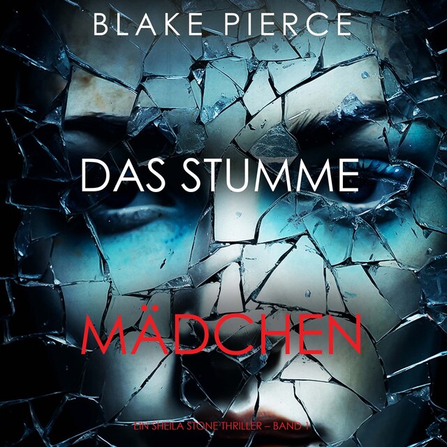 Bogomslag for Das Stumme Mädchen (Ein Sheila Stone Thriller – Band 1)