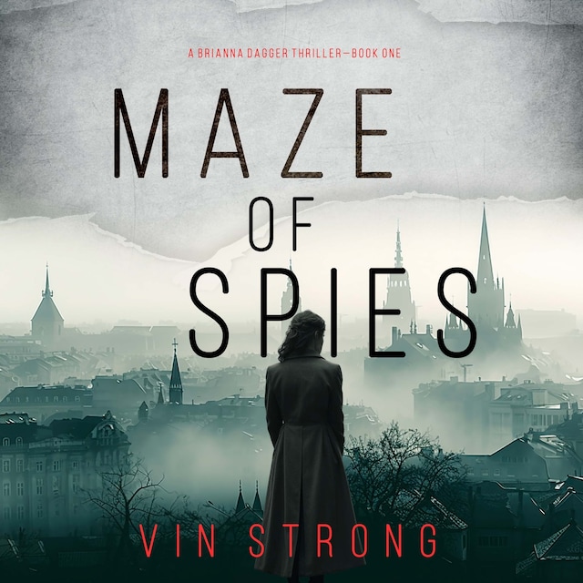 Okładka książki dla Maze of Spies (A Brianna Dagger Espionage Thriller—Book 1)