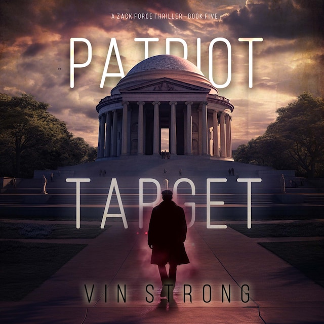 Bogomslag for Patriot Target (A Zack Force Action Thriller—Book 5)