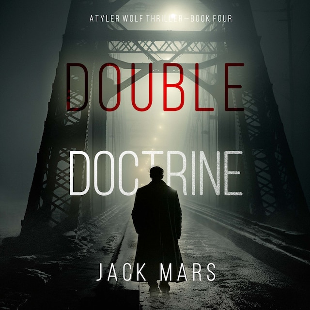 Book cover for Double Doctrine (A Tyler Wolf Espionage Thriller—Book 4)