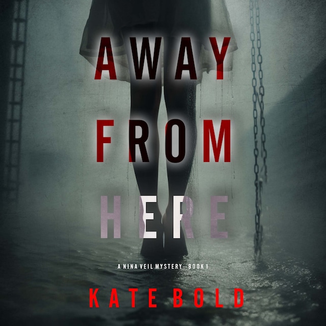 Couverture de livre pour Away From Here (A Nina Veil FBI Suspense Thriller—Book 1)