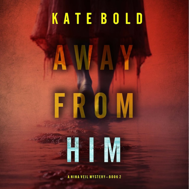 Book cover for Away From Him (A Nina Veil FBI Suspense Thriller—Book 2)