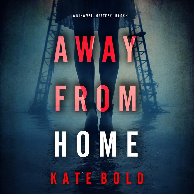 Boekomslag van Away From Home (A Nina Veil FBI Suspense Thriller—Book 4)