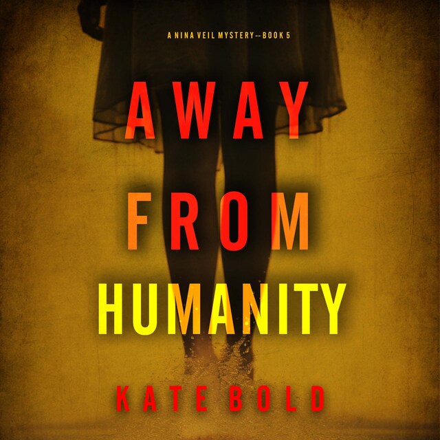 Bokomslag for Away From Humanity (A Nina Veil FBI Suspense Thriller—Book 5)