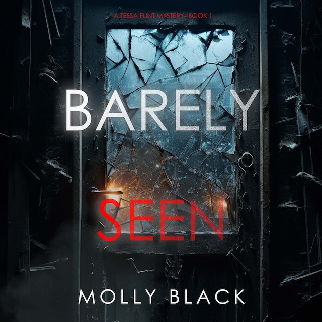 Book cover for Barely Seen (A Tessa Flint FBI Suspense Thriller—Book 1)