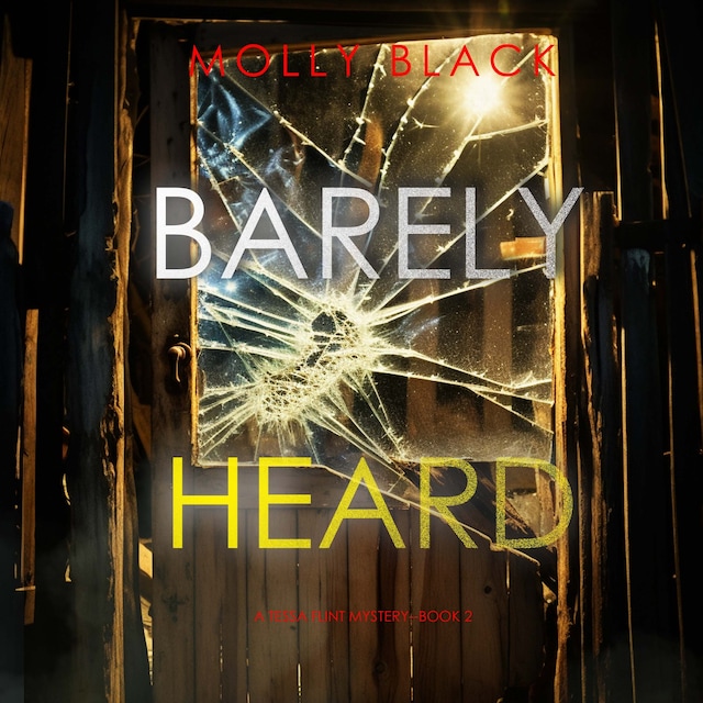 Book cover for Barely Heard (A Tessa Flint FBI Suspense Thriller—Book 2)