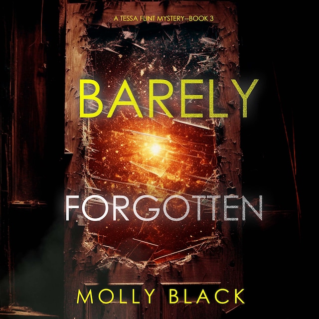 Book cover for Barely Forgotten (A Tessa Flint FBI Suspense Thriller—Book 3)