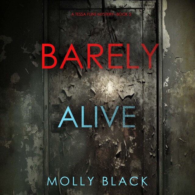 Boekomslag van Barely Alive (A Tessa Flint FBI Suspense Thriller—Book 5)