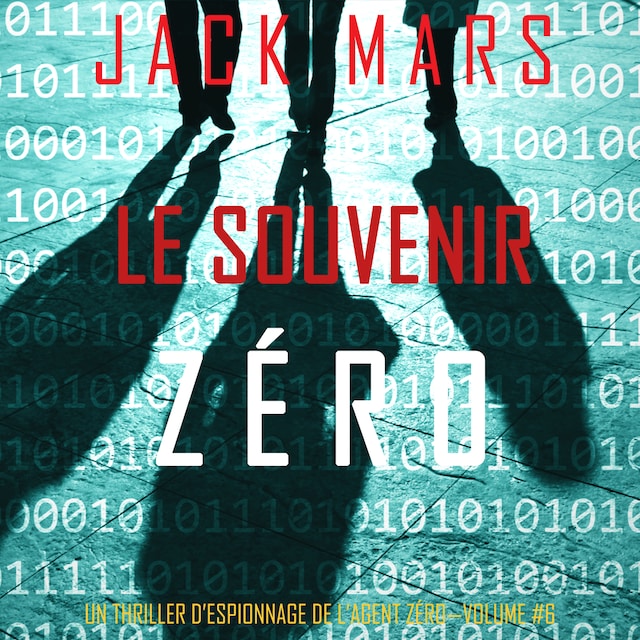Book cover for Le Souvenir Zéro (Un Thriller d’Espionnage de l’Agent Zéro—Volume #6)
