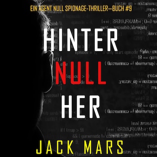 Hinter Null Her (Ein Agent Null Spionage-Thriller—Buch #9) als Hörbuch