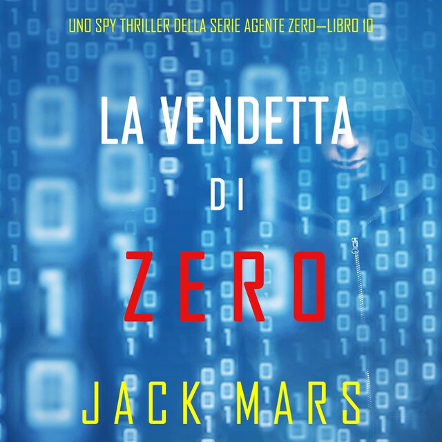 Boekomslag van La Vendetta di Zero (Uno spy thriller della serie Agente Zero—Libro #10)