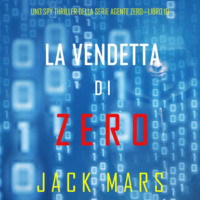 Kirjankansi teokselle La Vendetta di Zero (Uno spy thriller della serie Agente Zero—Libro #10)