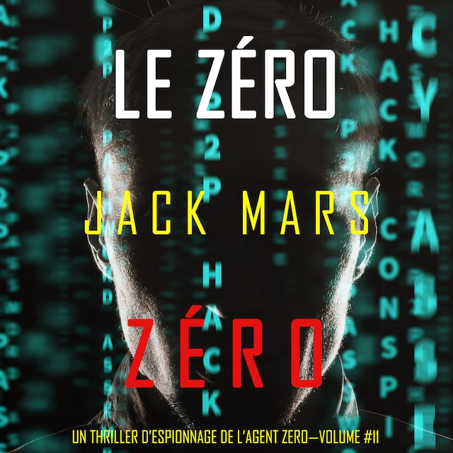 Book cover for Le Zéro Zéro (Un Thriller d’Espionnage de l’Agent Zéro—Volume #11)