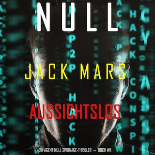Null–Aussichtslos (Ein Agent Null Spionage-Thriller—Buch #11) als Hörbuch