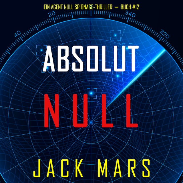 Copertina del libro per Absolut Null (Ein Agent Null Spionage-Thriller—Buch #12)