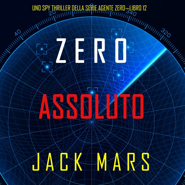 Boekomslag van Zero Assoluto (Uno Spy Thriller della serie Agente Zero—Libro #12)