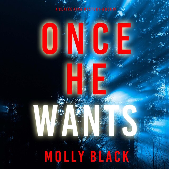 Book cover for Once He Wants (A Claire King FBI Suspense Thriller—Book Seven)