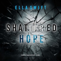 Shattered Hope (A Cooper Trace FBI Suspense Thriller—Book 3)