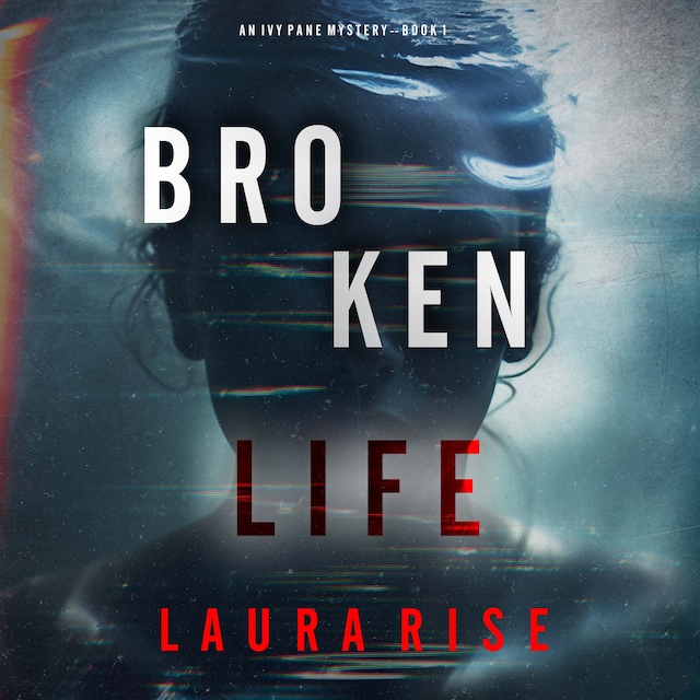 Boekomslag van Broken Life (An Ivy Pane Suspense Thriller—Book 1)