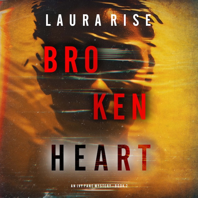 Book cover for Broken Heart (An Ivy Pane Suspense Thriller—Book 2)