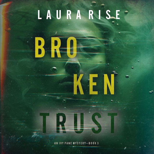 Okładka książki dla Broken Trust (An Ivy Pane Suspense Thriller—Book 3)