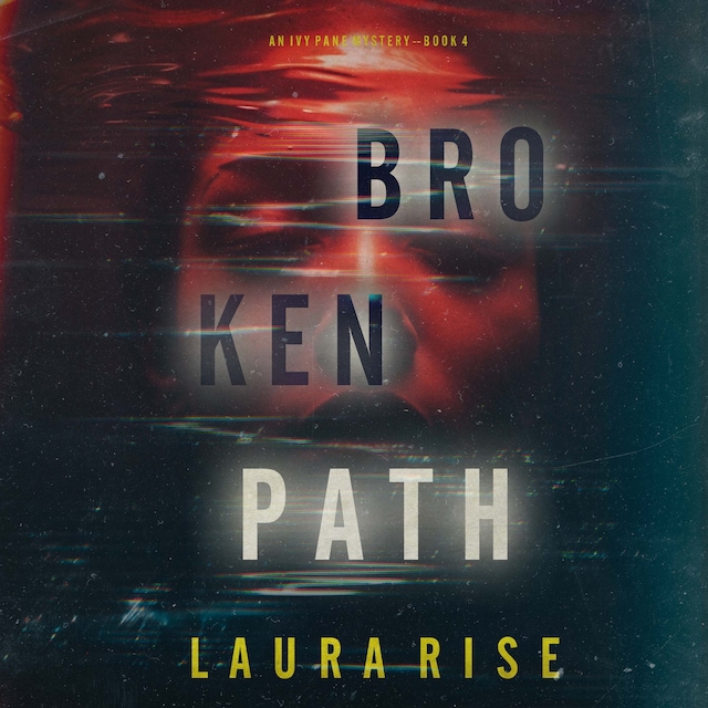 Okładka książki dla Broken Path (An Ivy Pane Suspense Thriller—Book 4)