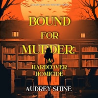 Bound for Murder: A Hardcover Homicide (A Juliet Page Cozy Mystery—Book 1)