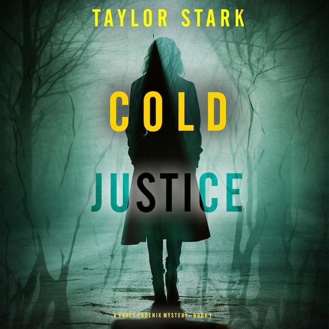 Book cover for Cold Justice (A Carly Phoenix FBI Suspense Thriller—Book 1)