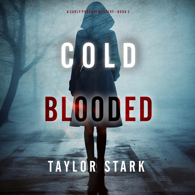 Boekomslag van Cold Blooded (A Carly Phoenix FBI Suspense Thriller—Book 2)