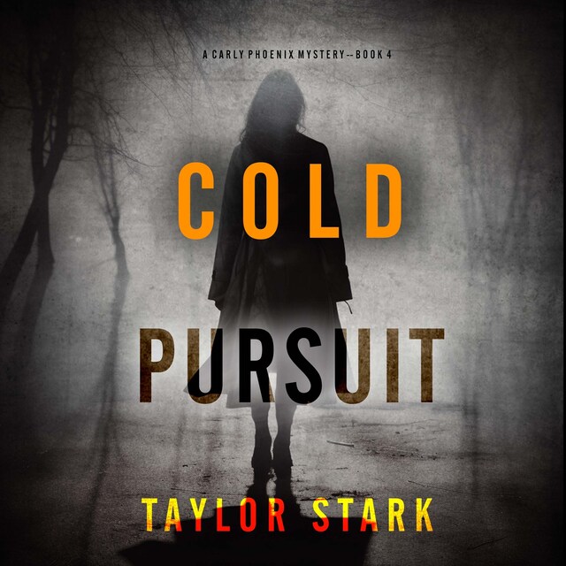 Okładka książki dla Cold Pursuit (A Carly Phoenix FBI Suspense Thriller—Book 4)