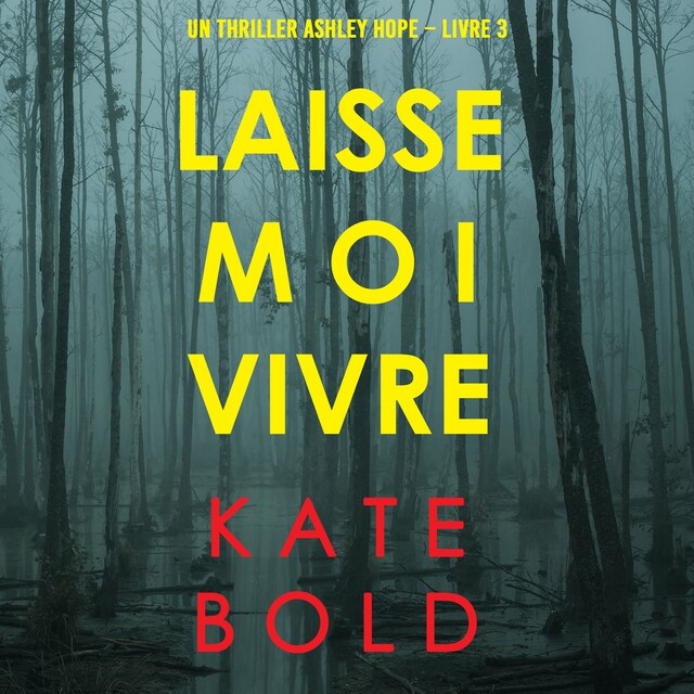 Okładka książki dla Laisse-moi Vivre (Un thriller Ashley Hope – Livre 3)