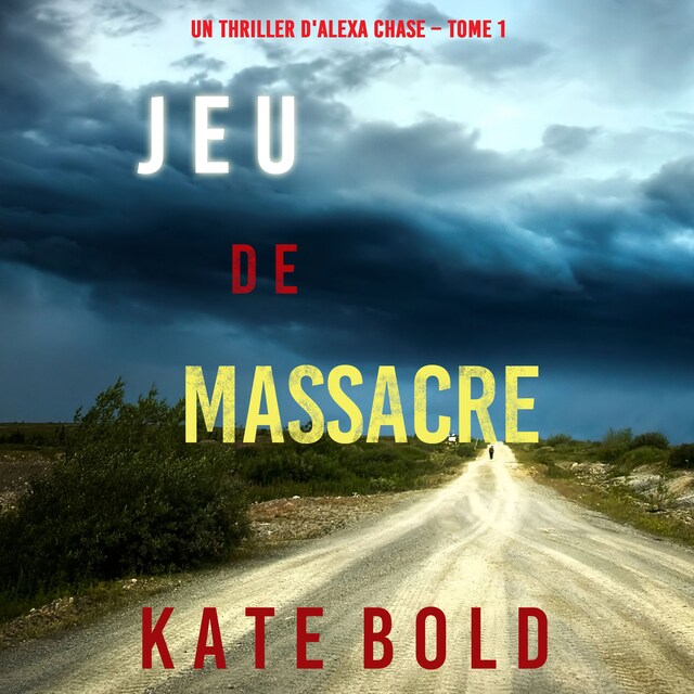 Bogomslag for Jeu de Massacre (Un Thriller d'Alexa Chase – Tome 1)