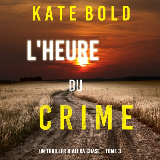 Bokomslag for L'Heure du Crime (Un Thriller d'Alexa Chase – Tome 3)