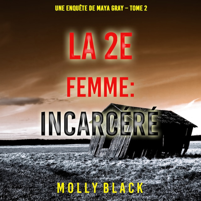 Okładka książki dla La 2e Femme : Incarcéré (Une enquête de Maya Gray – Tome 2)