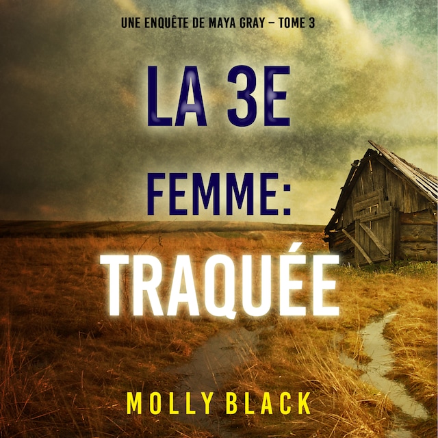 Okładka książki dla La 3e Femme : Traquée (Une enquête de Maya Gray – Tome 3)