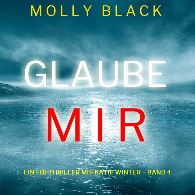 Portada de libro para Glaube mir (Ein FBI-Thriller mit Katie Winter – Band 4)