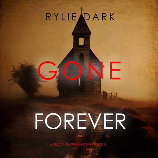 Book cover for Gone Forever (A Becca Thorn FBI Suspense Thriller—Book 5)