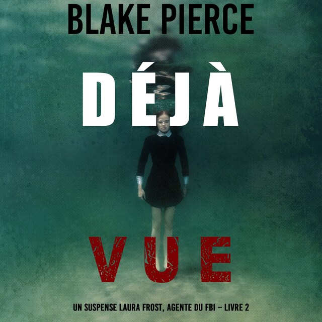 Book cover for Déjà vue (Un suspense Laura Frost, agente du FBI – Livre 2)