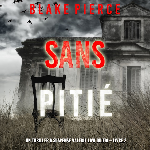 Boekomslag van Sans pitié (Un Thriller à suspense Valérie Law du FBI – Livre 2)