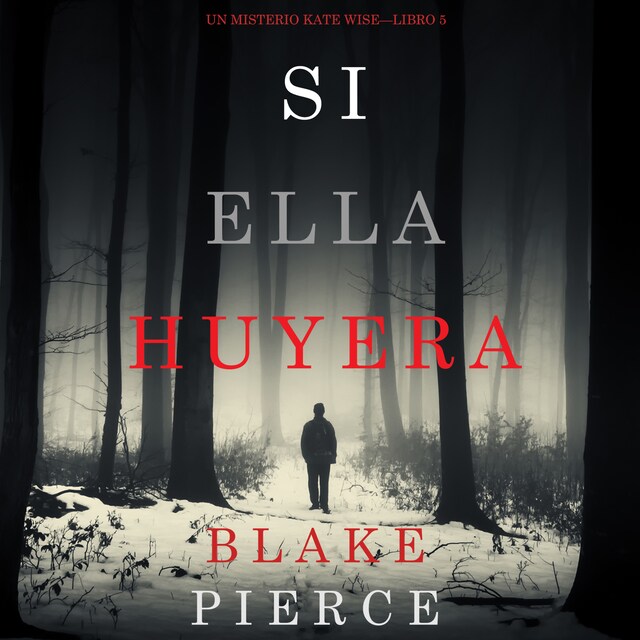 Book cover for Si Ella Huyera (Un Misterio Kate Wise — Libro 5)