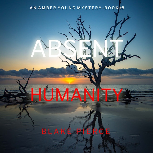 Book cover for Absent Humanity (An Amber Young FBI Suspense Thriller—Book 8)