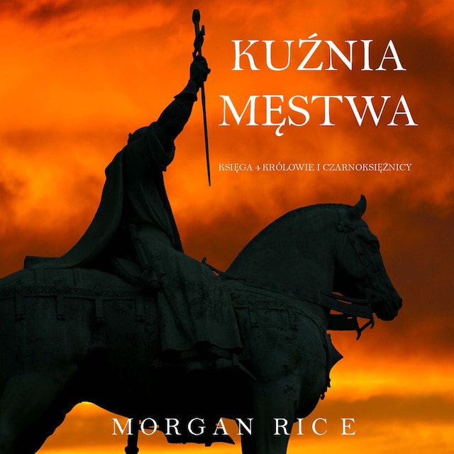 Book cover for Kuźnia Męstwa (Księga 4 Królowie I Czarnoksiężnicy)