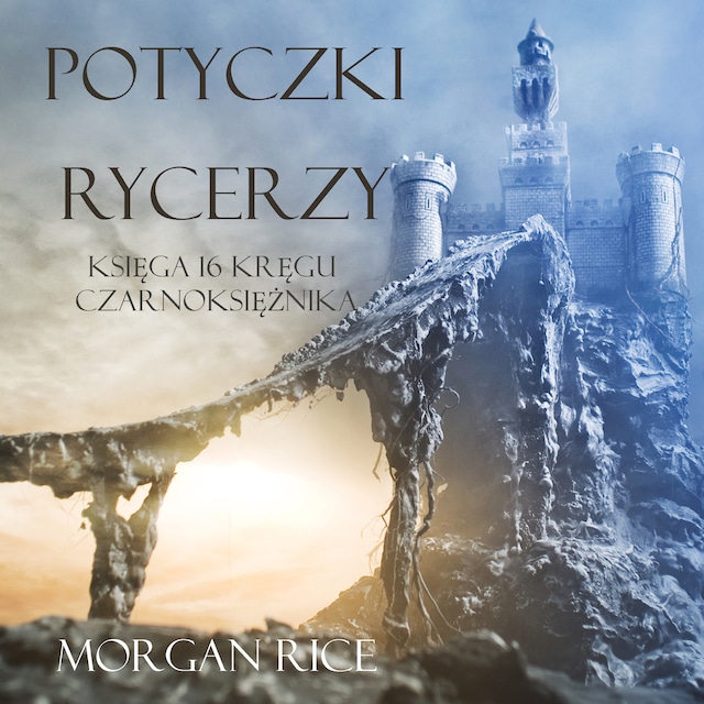 Portada de libro para Potyczki Rycerzy (Księga #16 Serii Kręgu Czarnoksiężnika)