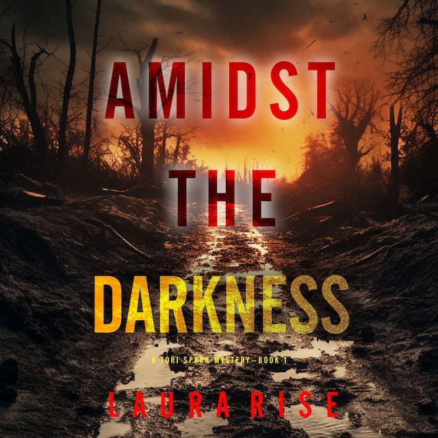 Book cover for Amidst the Darkness (A Tori Spark FBI Suspense Thriller—Book 1)