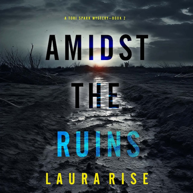 Okładka książki dla Amidst the Ruins (A Tori Spark FBI Suspense Thriller—Book Two)